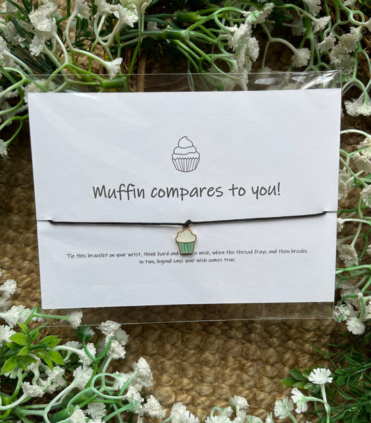 "Muffin Compares To You" Wish Bracelet